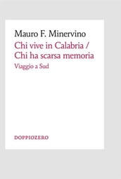 Chi vive in Calabria / Chi ha scarsa memoria