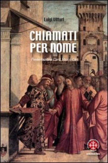 Chiamati per nome. La dimensione vocazionale nei catechismi della Chiesa italiana - Luigi Vitturi