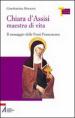 Chiara d Assisi maestra di vita. Il messaggio delle fonti francescane