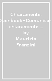 Chiaramente. Openbook-Comunicare chiaramente. Ediz. blu. Per le Scuole superiori. Con e-book. Con espansione online