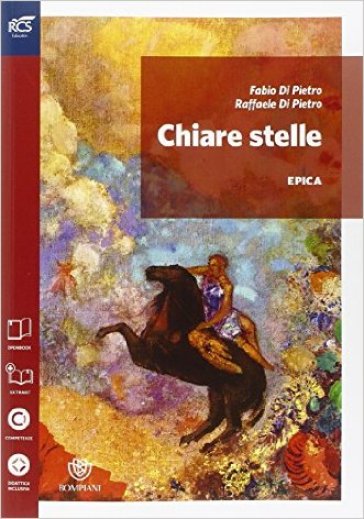 Chiare stelle. Epica. Per le Scuole superiori. Con e-book. Con espansione online - Fabio Di Pietro - Raffaele Di Pietro