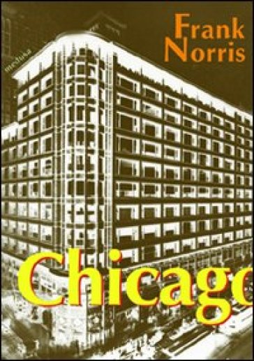 Chicago (La febbre del grano) - Frank Norris