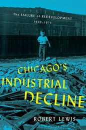 Chicago s Industrial Decline