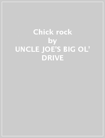 Chick rock - UNCLE JOE