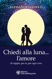 Chiedi alla luna l amore