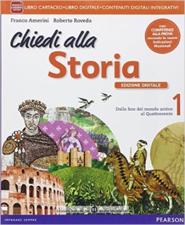 Chiedi alla storia. Con Io cittadina, io cittadino-Storia antica. Per la Scuola media. Con e-book. Con espansione online. 1. - Franco Amerini - Roberto Roveda