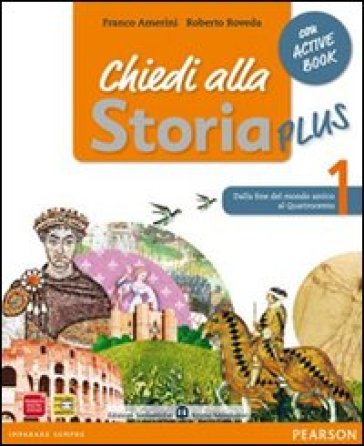 Chiedi alla storia plus. Per la Scuola media. Con espansione online. 1: Dalla fine del mondo antico al Quattrocento-Storia antica-Cittadinanza