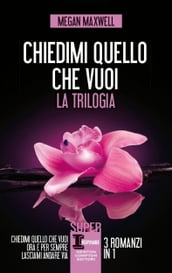 Chiedimi quello che vuoi. La trilogia