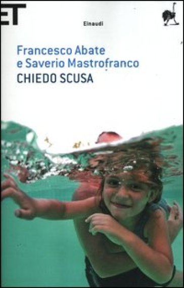 Chiedo scusa - Saverio Mastrofranco - Francesco Abate