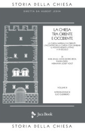 La Chiesa tra Oriente e Occidente. 3: La Chiesa imperiale in Oriente. L incontro della Chiesa con i barbari. Il monachesimo latino V-VII secolo