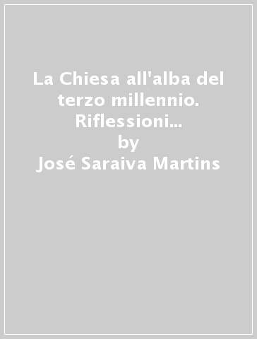 La Chiesa all'alba del terzo millennio. Riflessioni teologico-pastorali - José Saraiva Martins