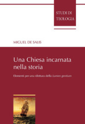 Una Chiesa incarnata nella storia. Elementi per una rilettura della Lumen gentium