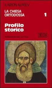La Chiesa ortodossa. 1: Profilo storico