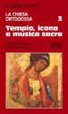 La Chiesa ortodossa. 3: Tempio, icona e musica sacra