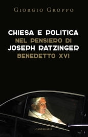 Chiesa e politica nel pensiero di Joseph Ratzinger/Benedetto XVI