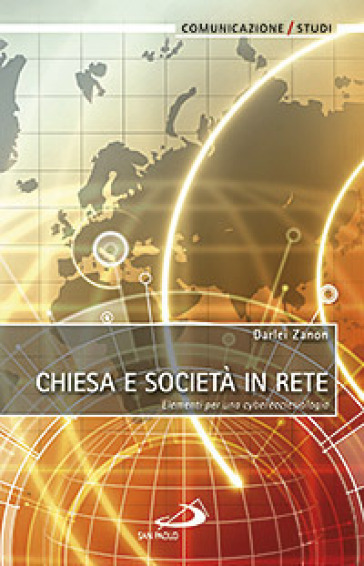 Chiesa e società in rete. Elementi per una cyberecclesiologia - Darlei Zanon