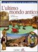 La Chiesa e la sua storia. 3.L ultimo mondo antico dal 381 al 600