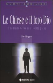 Le Chiese e il loro Dio. Il cammino verso una libertà piena