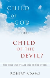 Child of God or Child of the Devil?