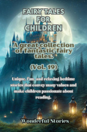 Children s fables. A great collection of fantastic fables and fairy tales. Vol. 19