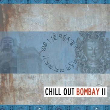 Chill out bombay 2 - AA.VV. Artisti Vari