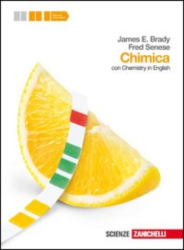 Chimica. Con Chemistry in english. Volume unico. Per le Scuole superiori. Con espansione online - James E. Brady - Fred Senese