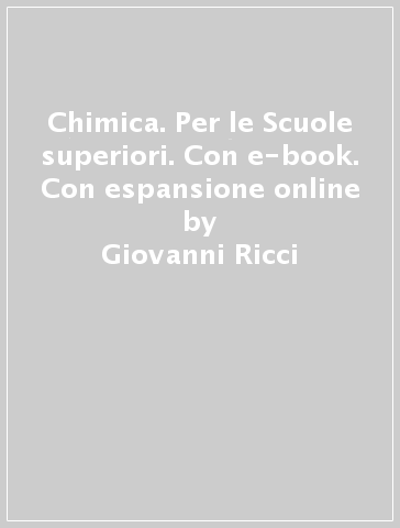 Chimica. Per le Scuole superiori. Con e-book. Con espansione online - Giovanni Ricci - Marinella De Leo - Filippo Giachi