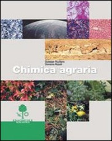 Chimica agraria. Per gli Ist. Tecnici e per gli Ist. Professionali - Giuseppe Rizzitano - Giovanna Alquati