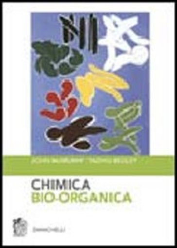 Chimica bio-organica - Tadhg Begley - John McMurry