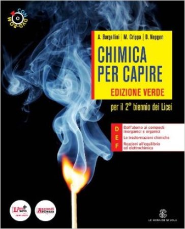 Chimica per capire. Tomi D-E-F. Per i Licei e gli Ist. magistrali. Con espansione online - Alberto Bargellini - Massimo Crippa - Donatella Nepgen