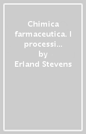 Chimica farmaceutica. I processi di scoperta dei farmaci