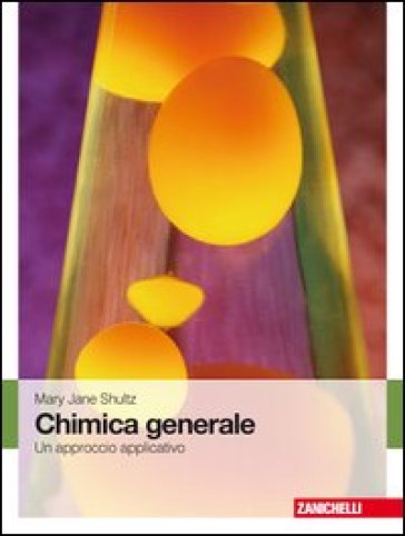 Chimica generale. Un approccio applicativo - Mary J. Shultz