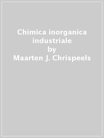 Chimica inorganica industriale - G. Winter - W. Buchner - Maarten J. Chrispeels - David Sadava - R. Schliebs