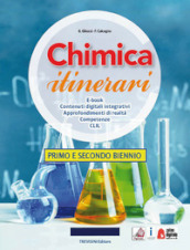 Chimica itinerari. Per il primo e secondo biennio delle Scuole superiori. Con e-book. Con espansione online