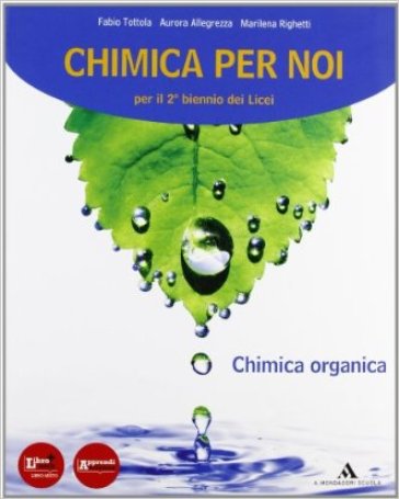 Chimica per noi. Vol. 3-4. Chimica organica. Per i Licei e gli Ist. magistrali. Con DVD-ROM - Aurora Allegrezza - Marilena Righetti - Fabio Tottola