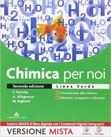 Chimica per noi. Vol. A-B. Ediz. verde. Per i Licei. Con e-book. Con espansione online - Tottola - Allegrezza - Righetti