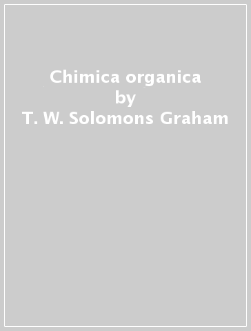 Chimica organica - T. W. Solomons Graham