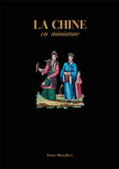 La Chine en miniature. Ediz. a colori