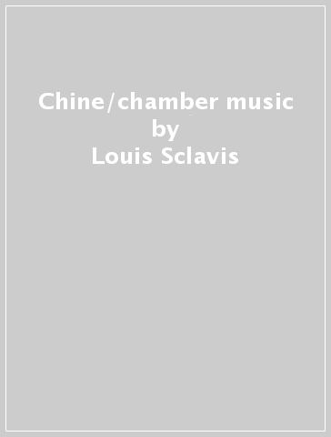Chine/chamber music - Louis Sclavis