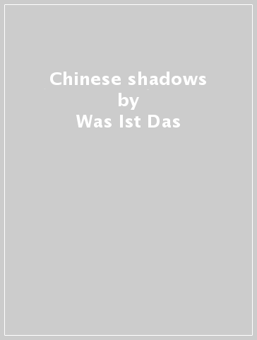Chinese shadows - Was Ist Das