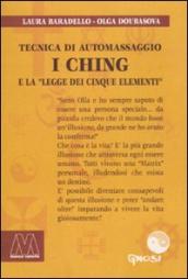 I Ching. Tecnica di automassaggio e la legge dei cinque elementi. Con DVD