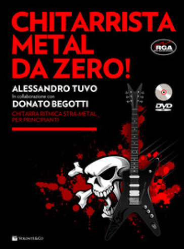 Chitarrista metal da zero! Con DVD - Alessandro Tuvo - Donato Begotti