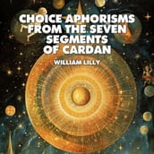 Choice Aphorisms From The Seven Segments Of Cardan