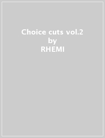 Choice cuts vol.2 - RHEMI