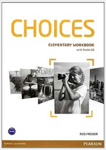 Choices. Elementary. Student's book. Con espansione online. Per le Scuole superiori