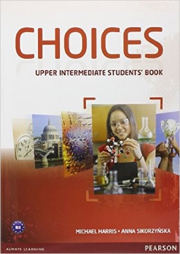 Choices. Upper intermediate. Per le Scuole superiori. Con espansione online