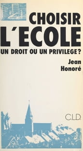 Choisir l école : un droit ou un privilège ?