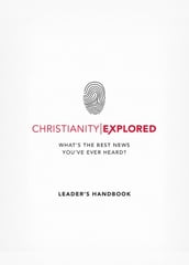 Christianity Explored Leader s Handbook