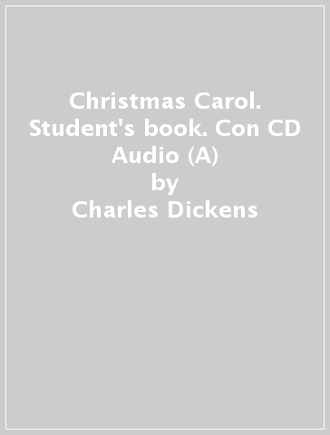 Christmas Carol. Student's book. Con CD Audio (A) - Charles Dickens