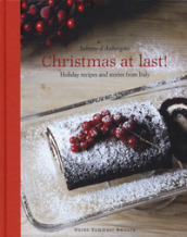 Christmas at last! Holiday recipes and stories from Italy